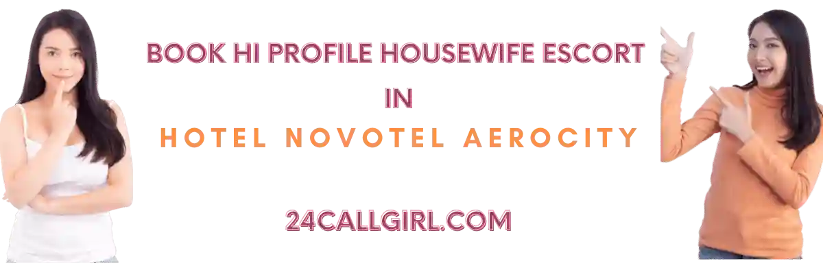 Novotel Aerocity Escort Banner